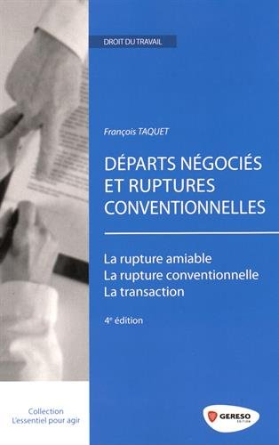 Départs négociés et ruptures conventionnelles : la rupture amiable, la rupture conventionnelle, la t