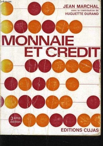monnaie et credit suivi d'un aperçu sur les systèmes monétaires et bancaires en grande bretagne et a