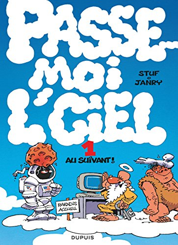 Passe-moi l'ciel. Vol. 1. Au suivant !