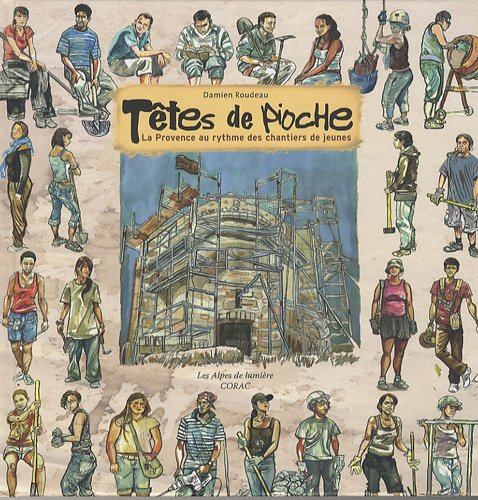 Têtes de pioche : la Provence au rythme des chantiers de jeunes