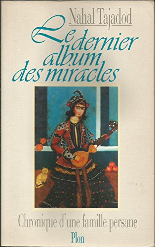 Le dernier album des miracles : chronique d'une famille persane