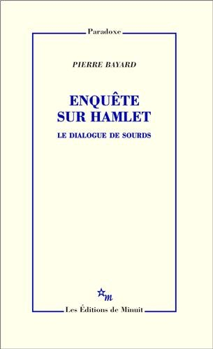 Enquête sur Hamlet : le dialogue de sourds