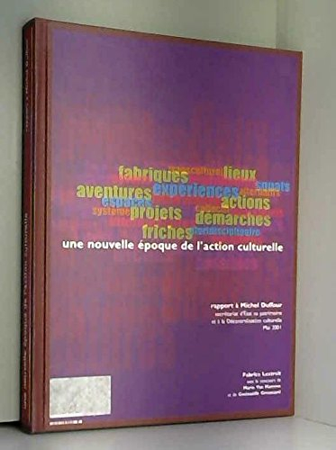 Une nouvelle époque de l'action culturelle : rapport à Michel Duffour, secrétariat d'Etat au patrimo