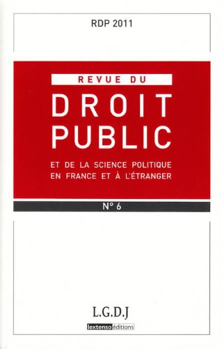 Revue du droit public et de la science politique en France et à l'étranger, n° 6-2011