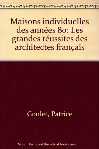 Maisons individuelles des années 80 : les grandes réussites des architectes français