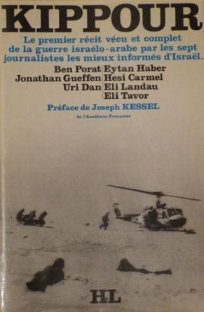 kippour - le premier récit vécu et complet de la guerre israélo-arabe par les sept journalistes les 