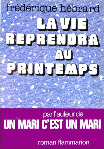 La Vie reprendra au printemps