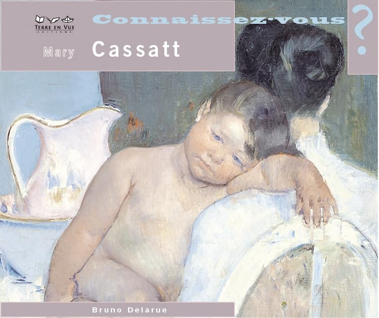 Mary Cassatt : 1844-1926