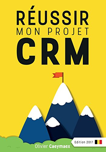 Réussir mon projet CRM: Belgique édition 2017