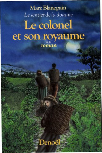 Le Sentier de la douane. Vol. 2. Le Colonel et son royaume