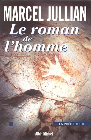 Le roman de l'homme : la préhistoire