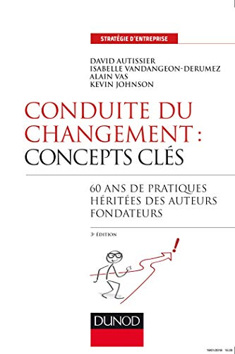 Conduite du changement : concepts clés : 60 ans de pratiques héritées des auteurs fondateurs