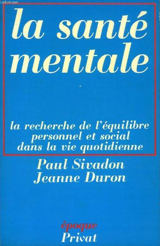 La Santé mentale : la recherche de l'équilibre personnel et social dans la vie quotidienne