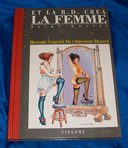 Et la BD créa la femme : histoire coquine de l'érotisme dessiné