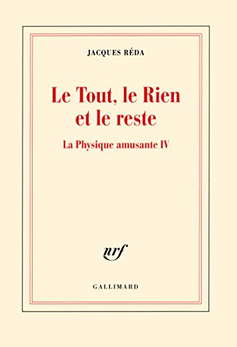 La physique amusante. Vol. 4. Le tout, le rien et le reste