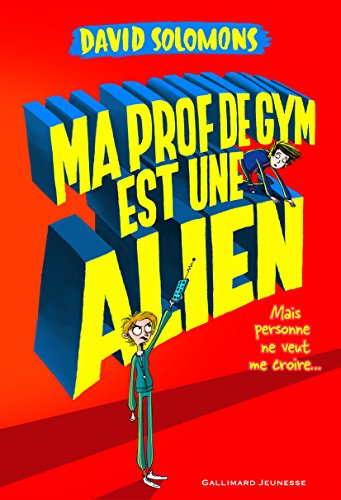 Ma prof de gym est une alien : mais personne ne veut me croire...