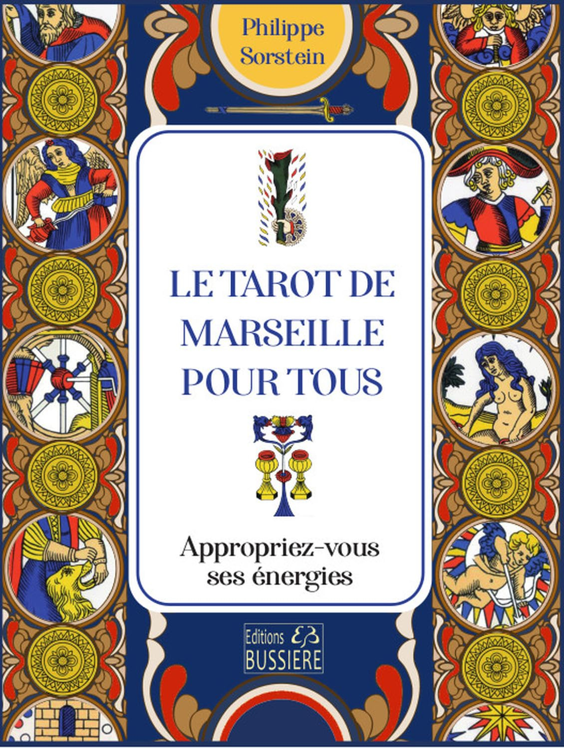 Le tarot de Marseille pour tous : appropriez-vous ses énergies