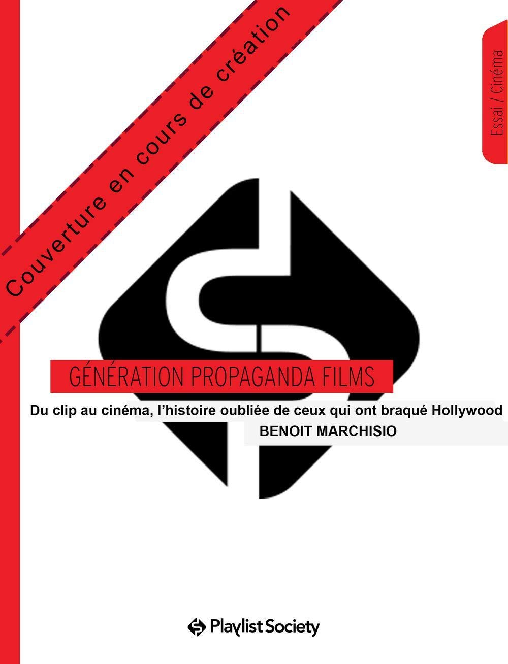 Génération Propaganda : l'histoire oubliée de ceux qui ont conquis Hollywood