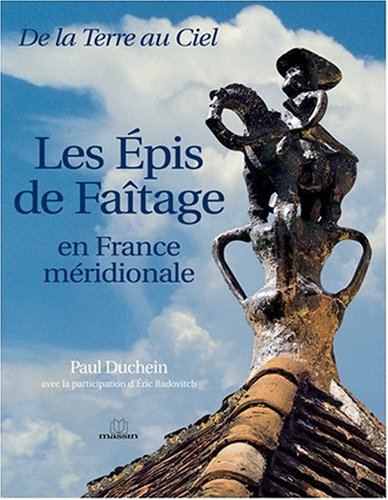 Les épis de faîtage en France méridionale : de la terre au ciel