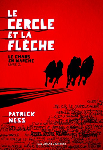 Le chaos en marche. Vol. 2. Le cercle et la flèche