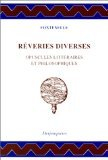 Rêveries diverses : opuscules littéraires et philosophiques