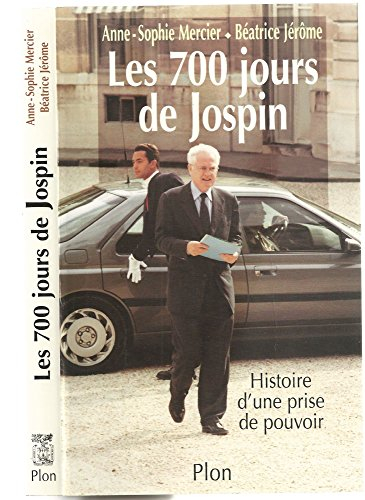 Les 700 jours de Jospin : histoire d'une prise de pouvoir