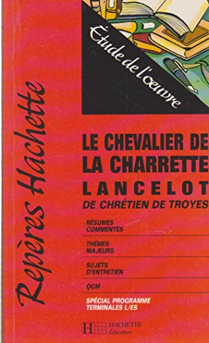 Le chevalier de la charrette, Lancelot : de Chrétien de Troyes : étude de l'oeuvre