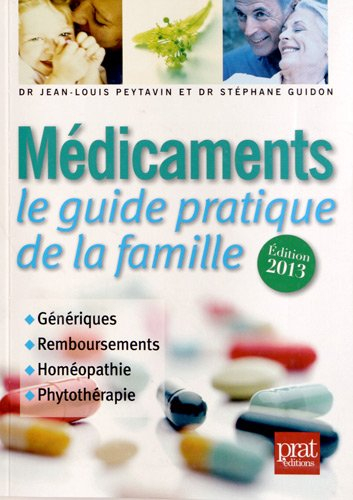 Médicaments, le guide pratique de la famille : génériques, remboursements, homéopathie, phytothérapi