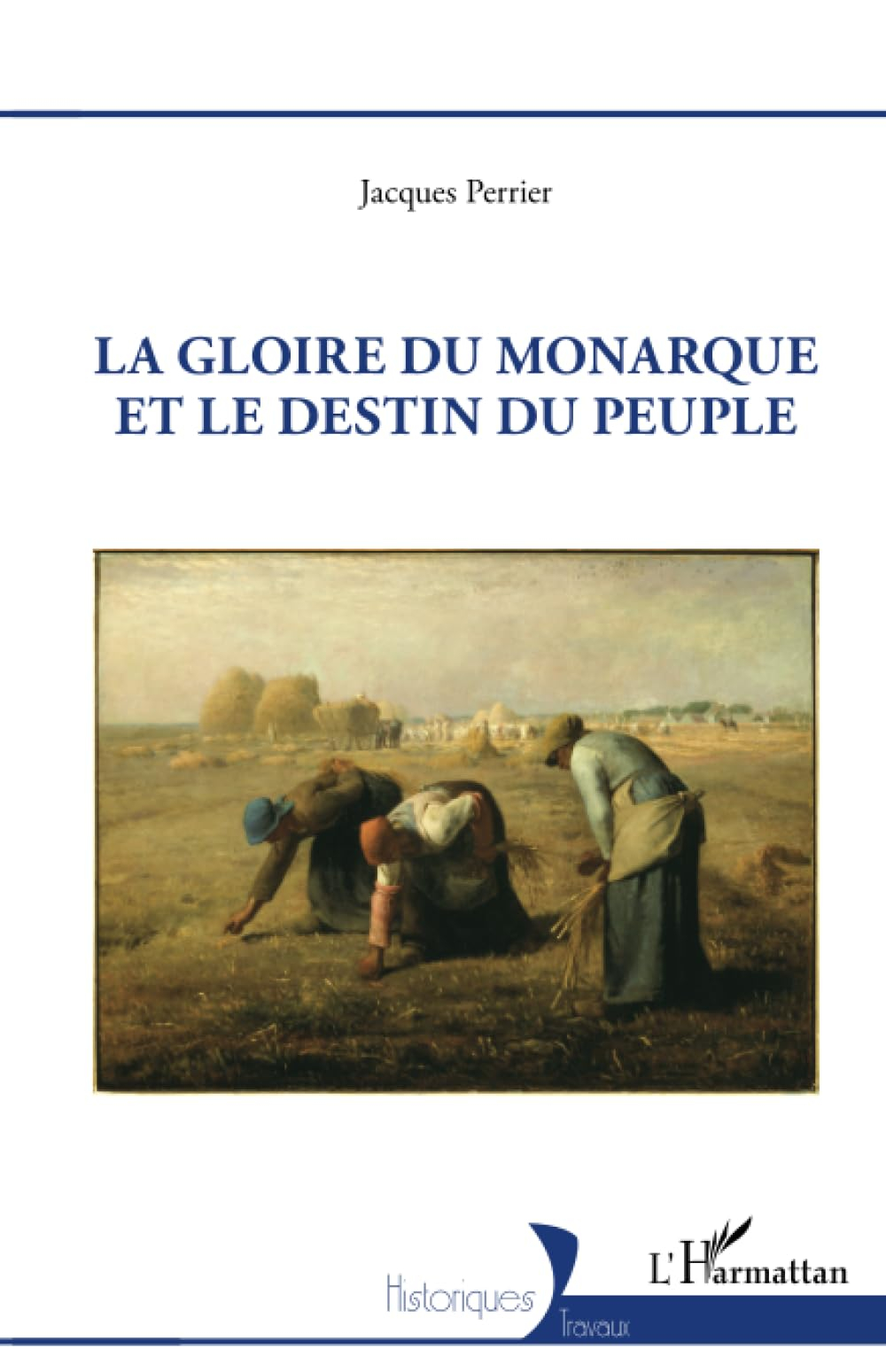 La gloire du monarque et le destin du peuple