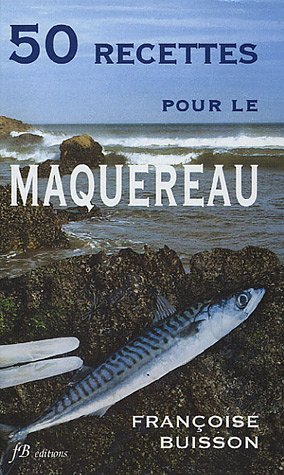 50 recettes pour le maquereau : recettes simples