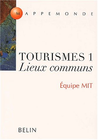 Tourismes. Vol. 1. Lieu commun