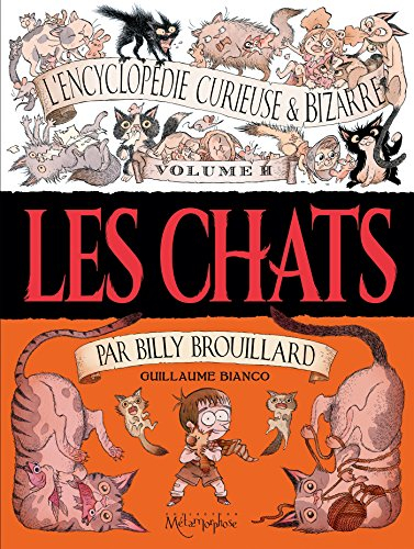 L'encyclopédie curieuse & bizarre par Billy Brouillard. Vol. 2. Les chats