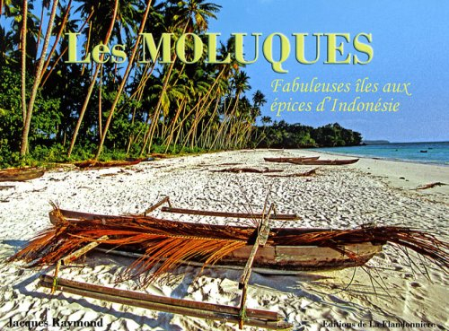 Les Moluques : fabuleuses îles aux épices d'Indonésie