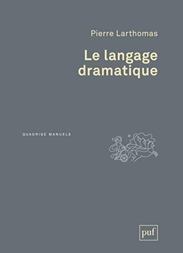 Le langage dramatique : sa nature, ses procédés
