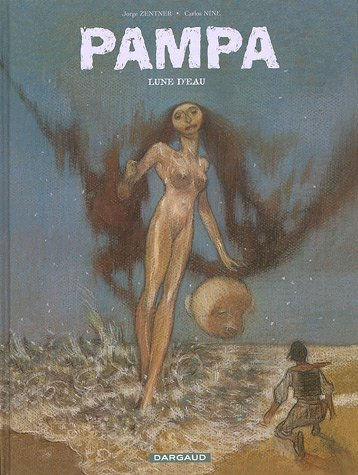 Pampa. Vol. 3. Lune d'eau