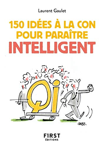 150 idées à la con pour paraître intelligent