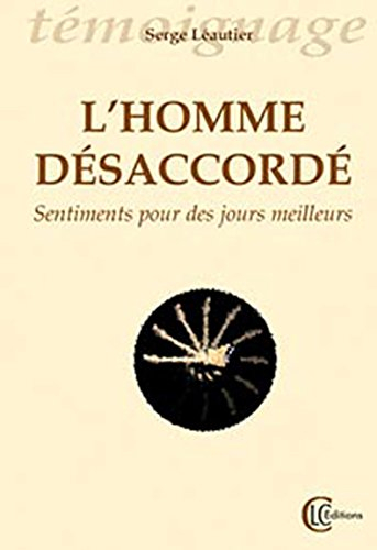 L'homme désaccordé : sentiment pour des jours meilleurs