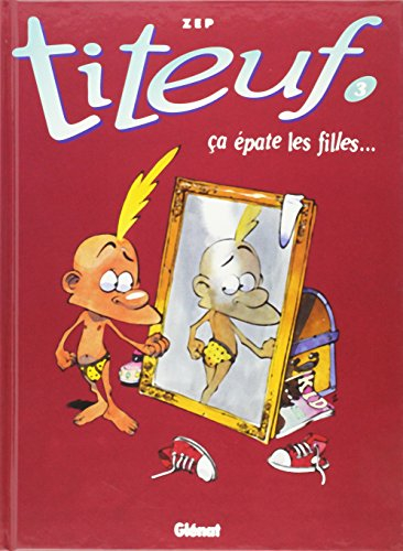 Titeuf. Vol. 3. Ca épate les filles...