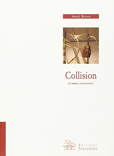 Collision : et autres traversées : théâtre