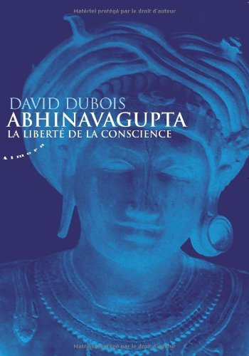 Abhinavagupta : la liberté de la conscience