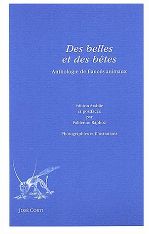 Des belles et des bêtes : anthologie de fiancés animaux