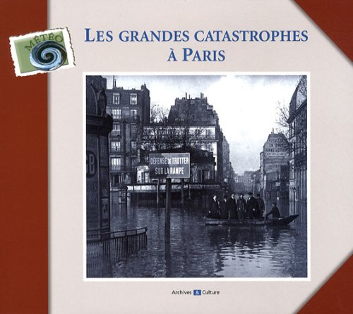 les grandes catastrophes à paris