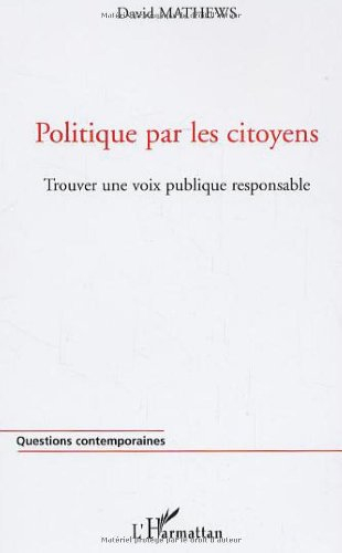 Politique par les citoyens : trouver une voix publique responsable