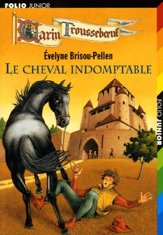 Garin Trousseboeuf. Le cheval indomptable