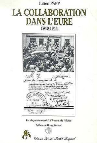 La Collaboration dans l'Eure, 1940-1944 : un département à l'heure de Vichy