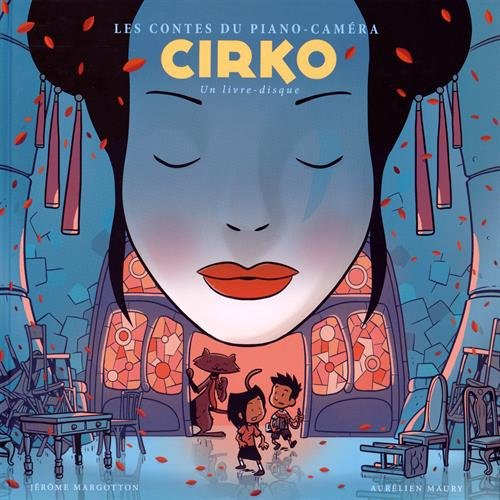 Les contes du piano-caméra. Vol. 2. Cirko : un livre-disque