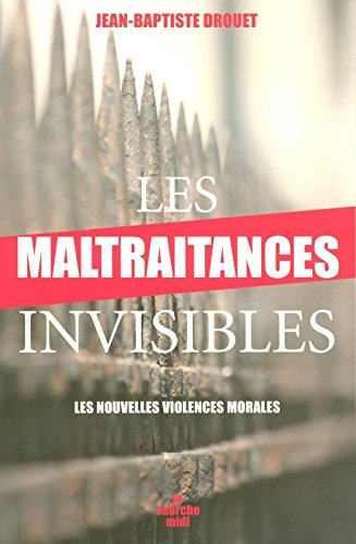 Les maltraitances invisibles : les nouvelles violences morales
