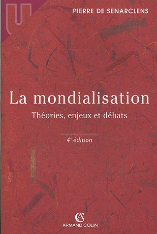 La mondialisation : théories, enjeux et débats