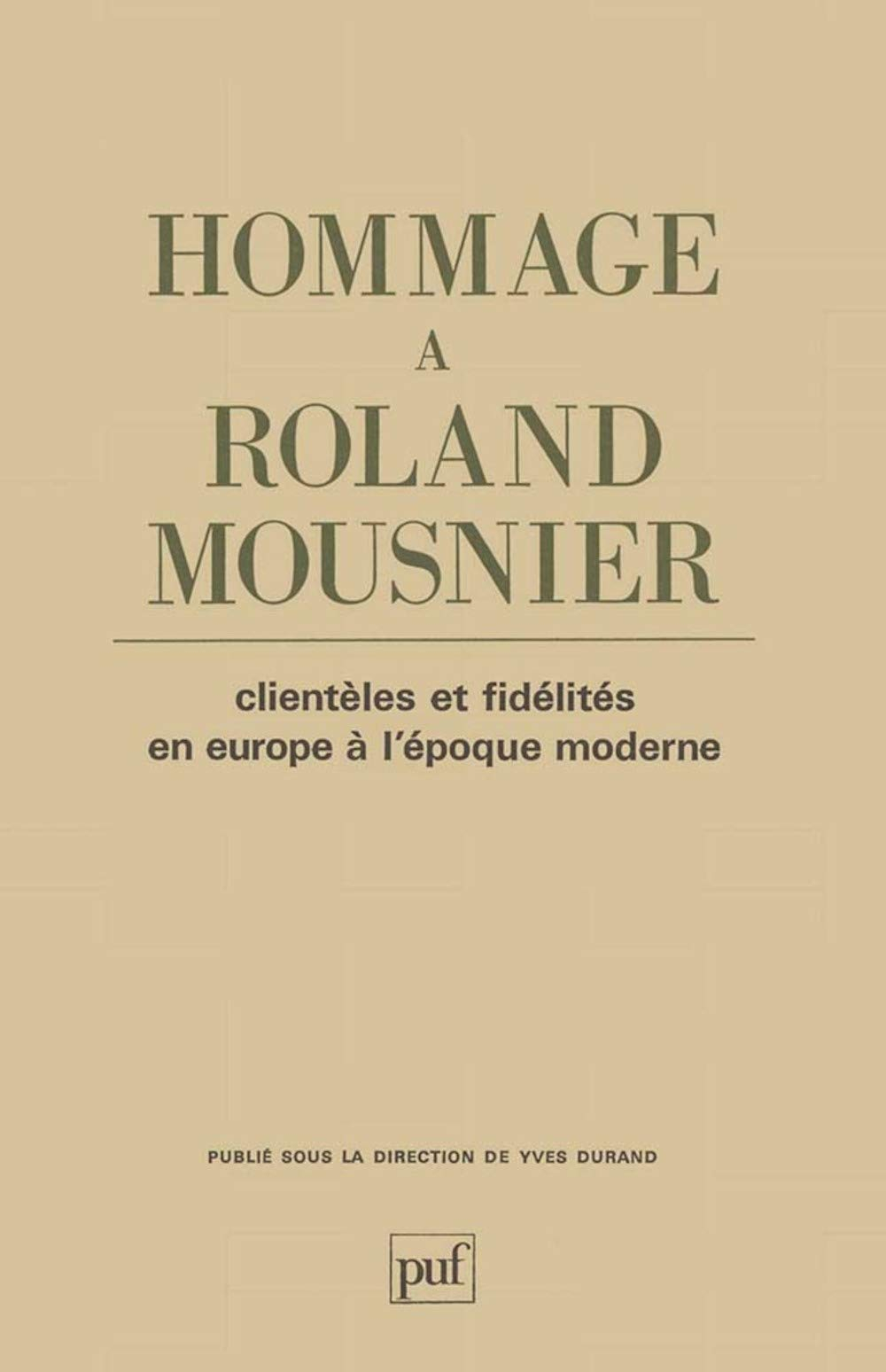 Clientèles et fidélités en Europe à l'époque moderne : hommage à Roland Mousnier