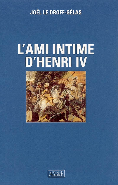 L'ami intime d'Henri IV